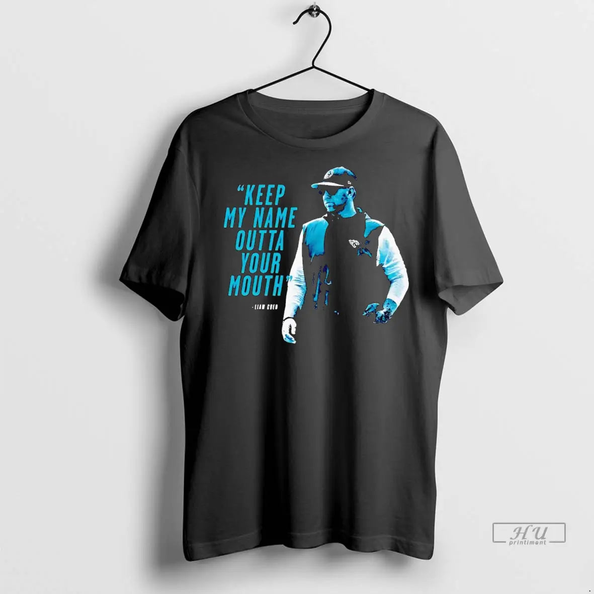 Officials Liam Coen Keep My Name Outta Your Mouth T Shirts