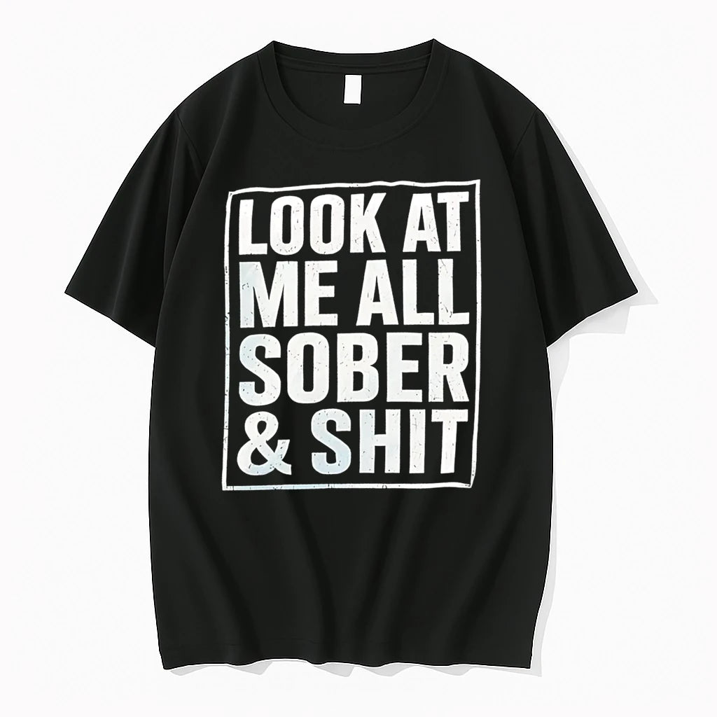 Officials Look At Me All Sober And Shit T Shirt Sweater