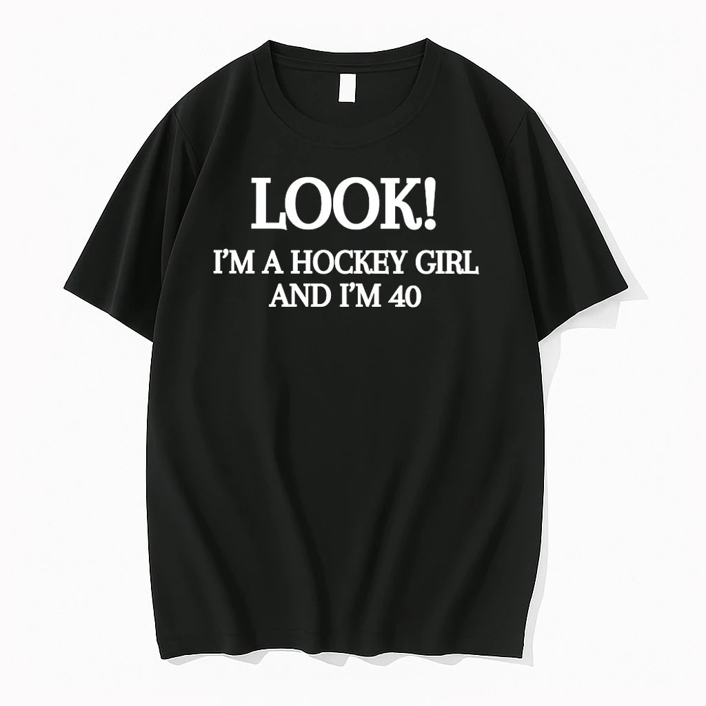 Officials Look Im A Hockey Girl And Im 40 T Shirt Sweater