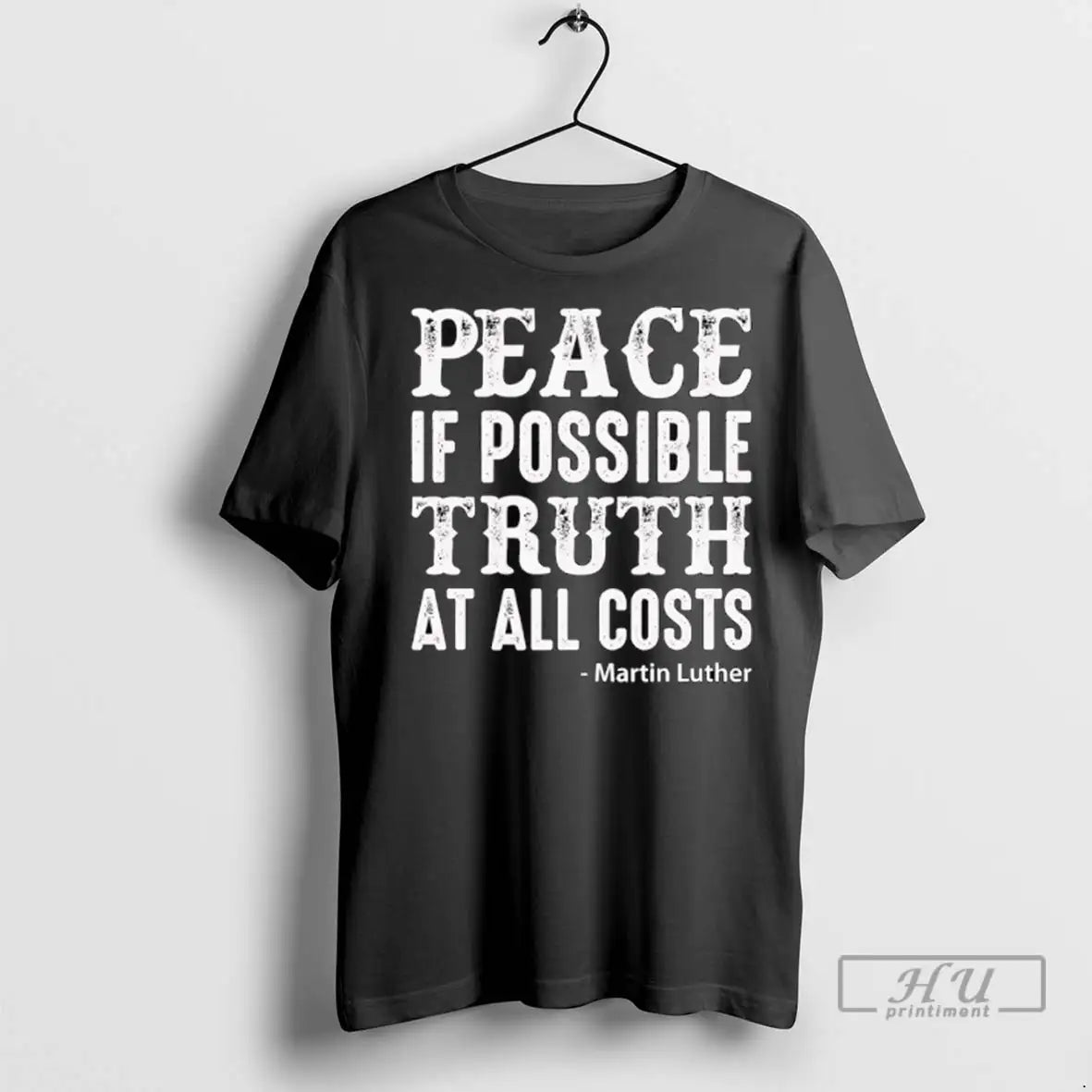 Officials Martin Luther Peace If Possible Truth At All Costs T Shirts