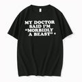 Officials My Doctor Said Im Morbidly A Beast Premium T Shirt