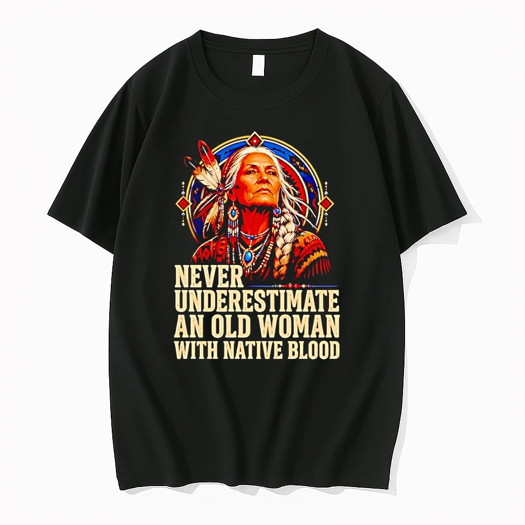 Officials Native American Woman Never Underestimate An Old Woman With Native Blood Vintage