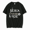 Officials Never Chase A Hoe Tee T Shirt Sweater