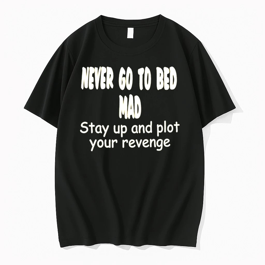 Officials Never Go To Bed Mad Stay Up And Plot Your Revenge T Shirt Sweater