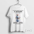 Officials Never Underestimate A Woman Who Still Saves Lives In Her Sixties Premium T Shirts
