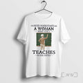 Officials Never Underestimate A Woman Who Still Teaches In Her Sixties Premium T Shirts Sweater