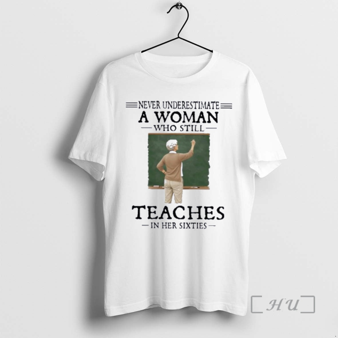 Officials Never Underestimate A Woman Who Still Teaches In Her Sixties Premium T Shirts Sweater