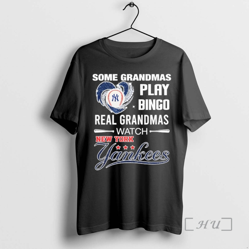 Officials New York Yankees Baseball Some Grandmas Play Bingo Real Grandmas Watch Premium T Shirts
