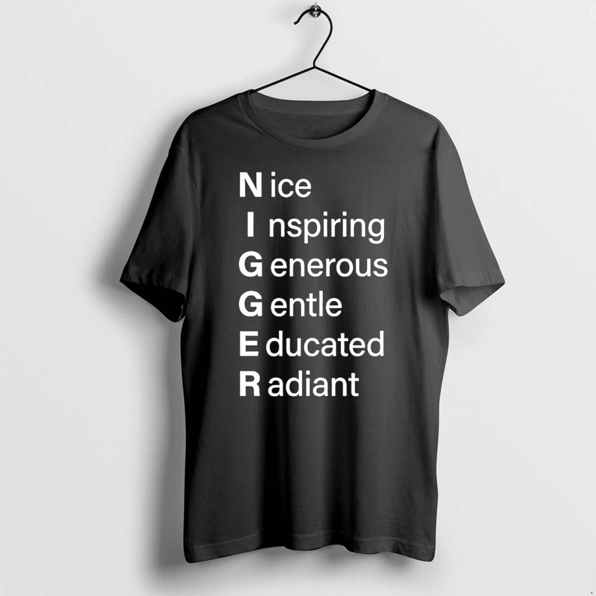 Officials Nigger Nice Inspiring Generous Gentle Educated Radiant T Shirt Sweater