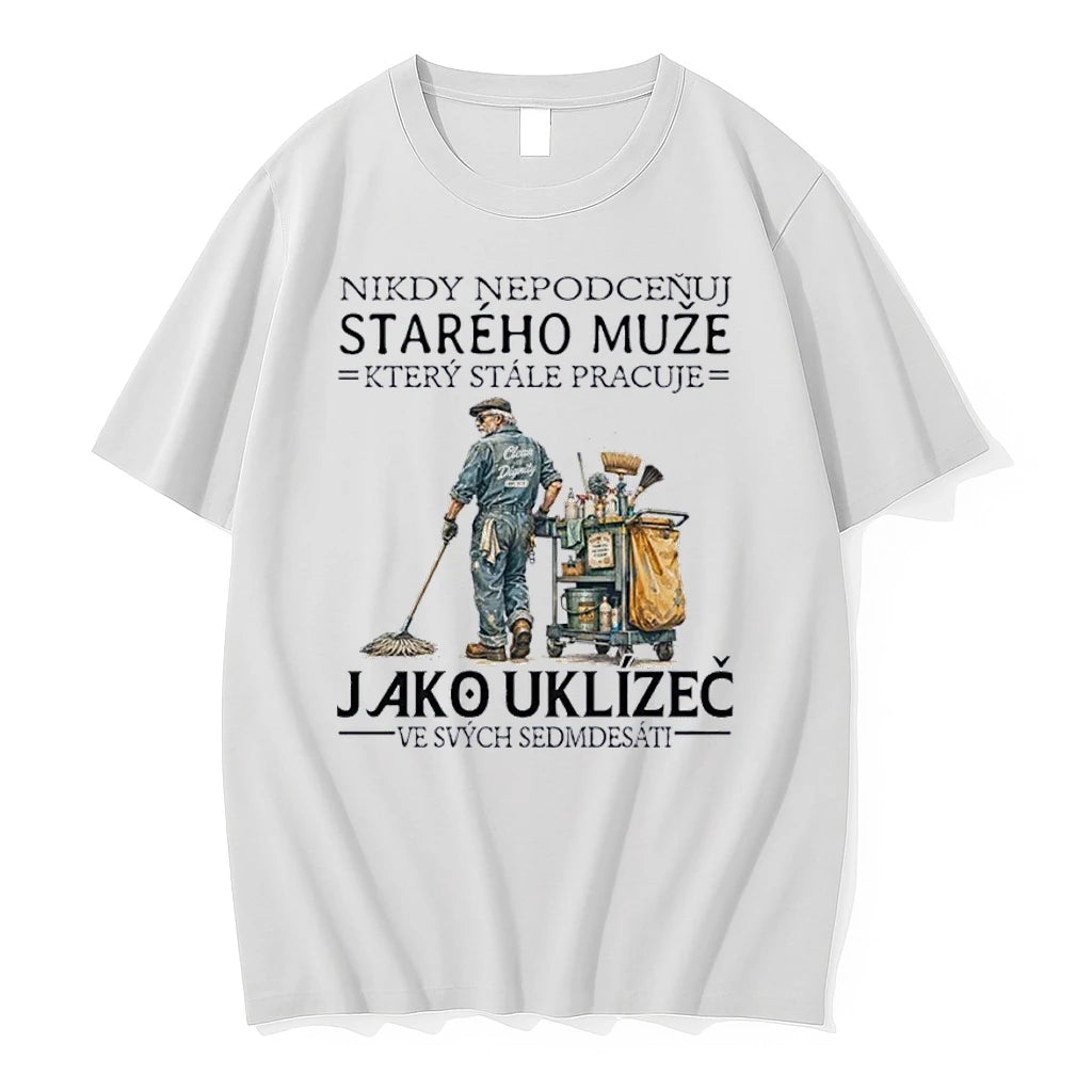 Officials Nikdy Nepodcenuj Stareho Muze Ktery Stale Pracuje Jako Uklizec Front T Shirt Sweater