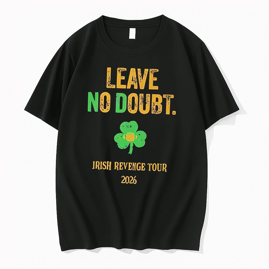 Officials Notre Dame Leave No Doubt Irish Revenge Tour 2026 Tee Premium T Shirt