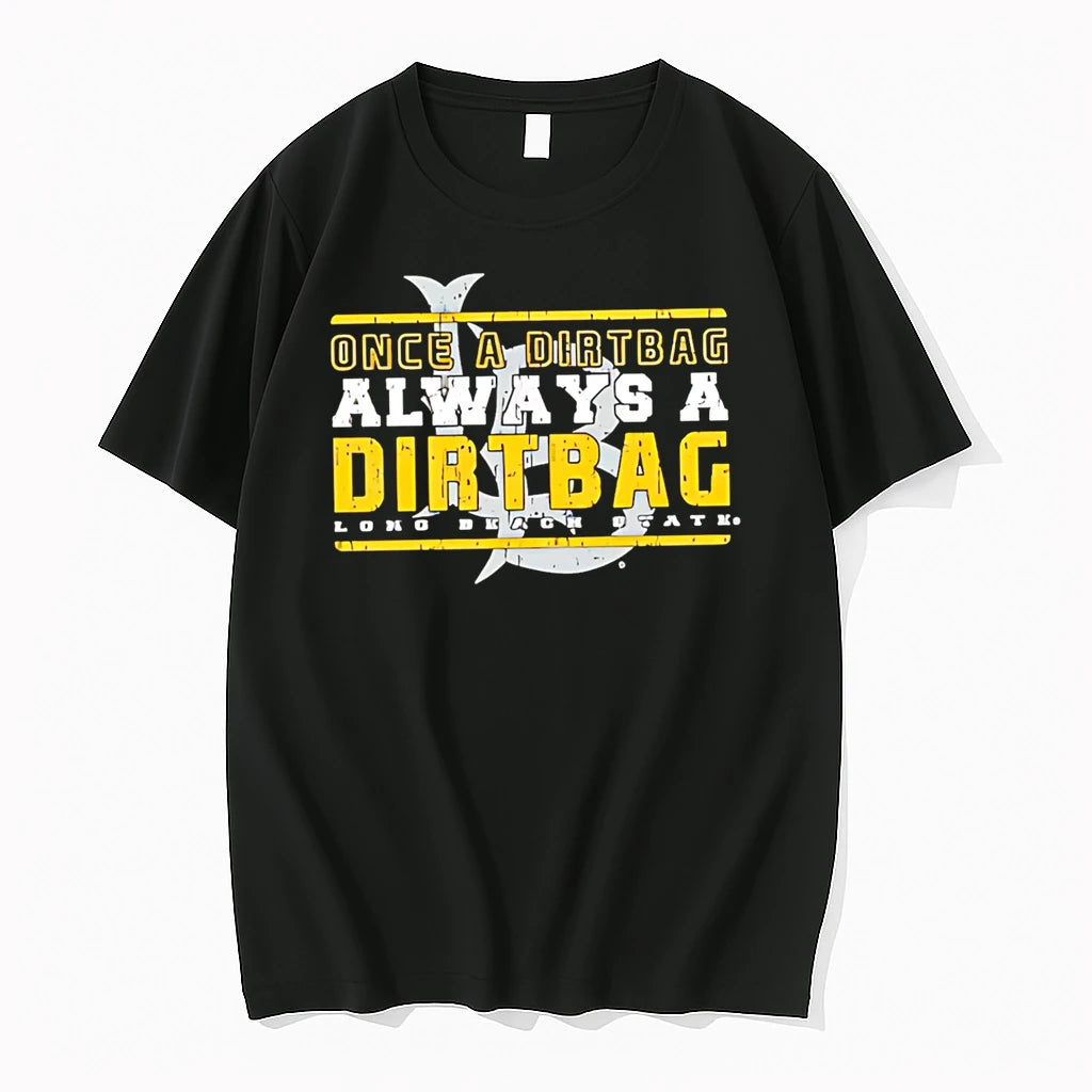 Officials Once A Dirtbag Always A Dirtbag Long Beach State Premium T Shirt