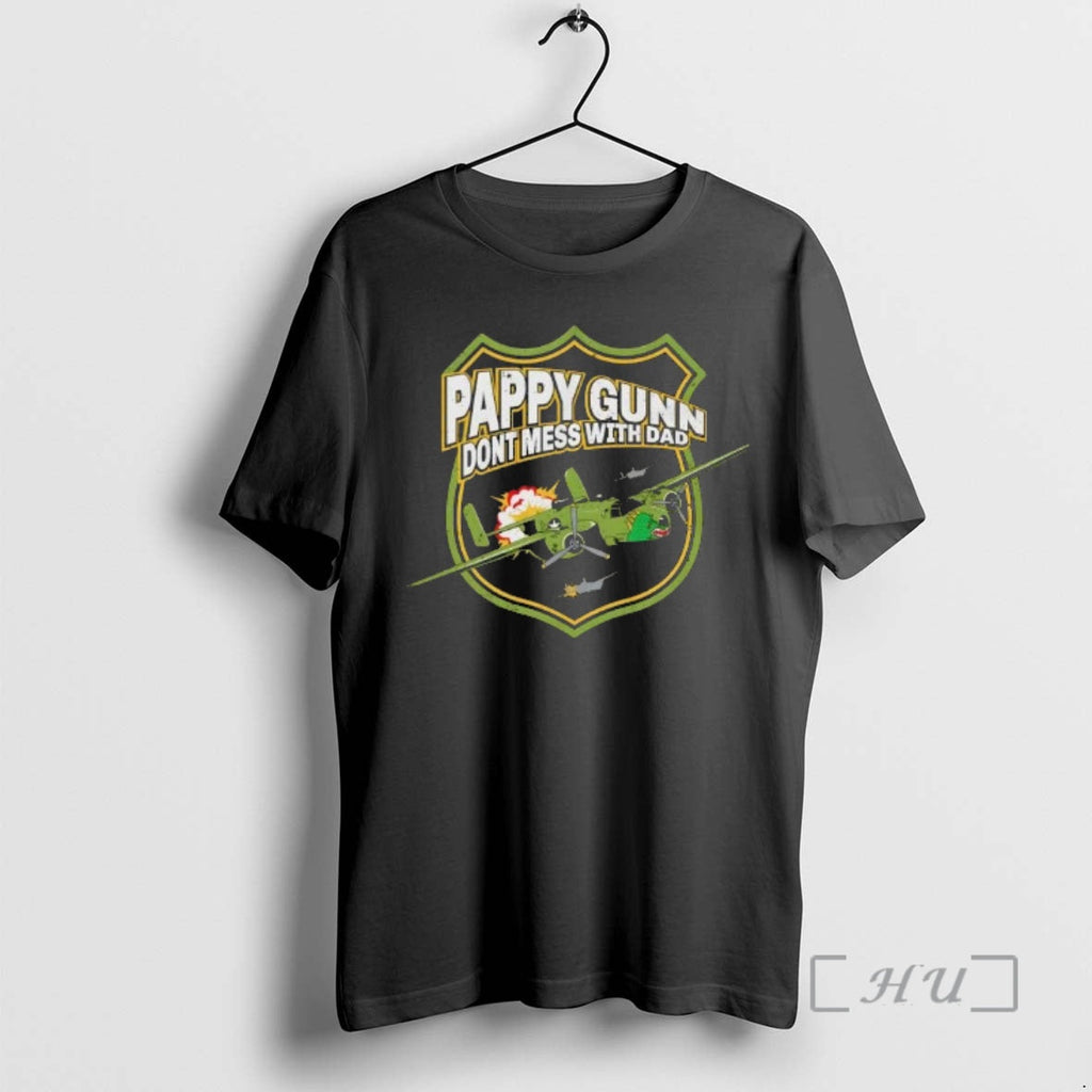 Officials Pappy Gunn Dont Mess With Dad