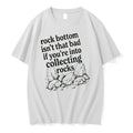 Officials Rock Bottom Isnt That Bad If Youre Into Collecting Rocks Premium T Shirt