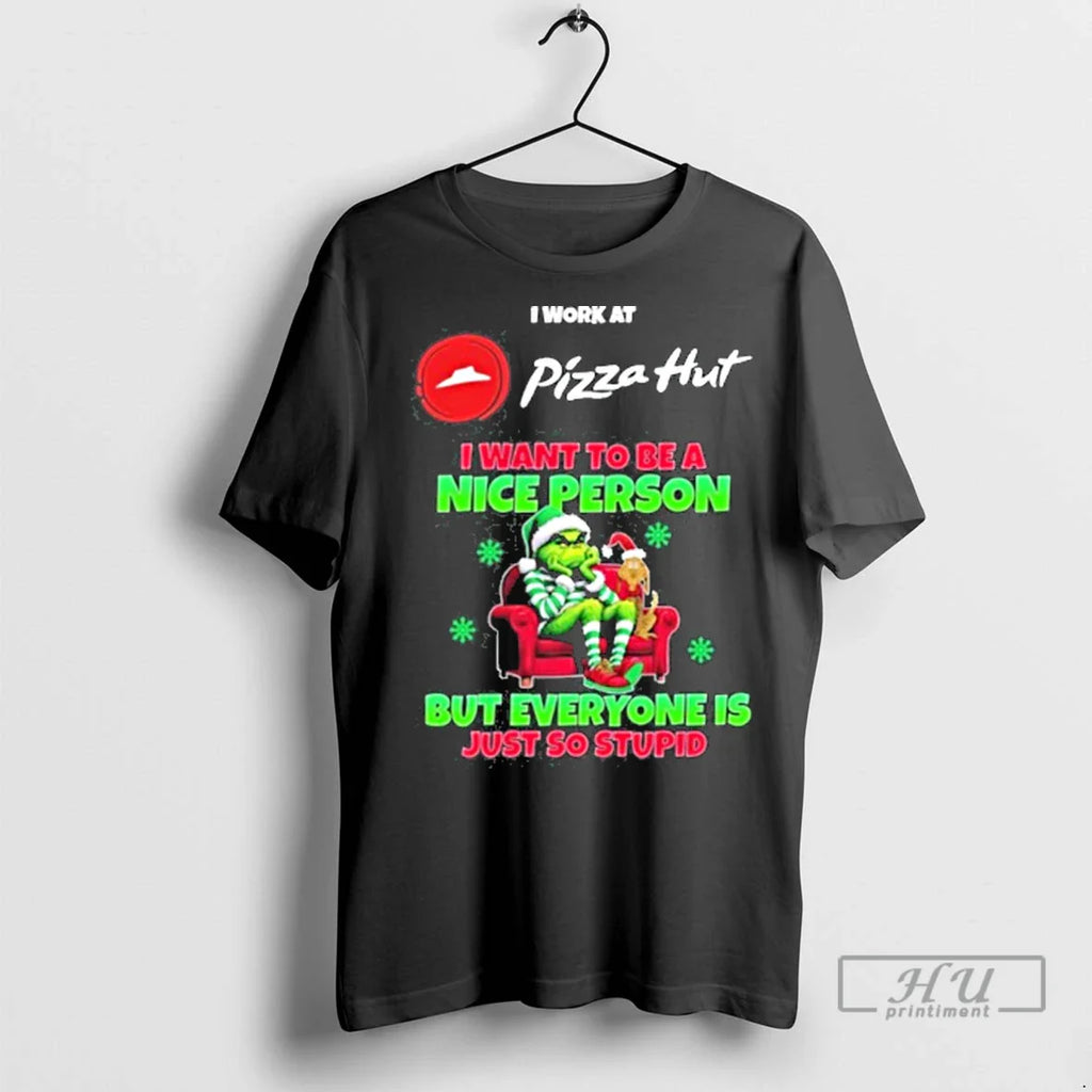 Officials Santa Grinch I Work At Pizza Hut Logo I Want To Be A Nice