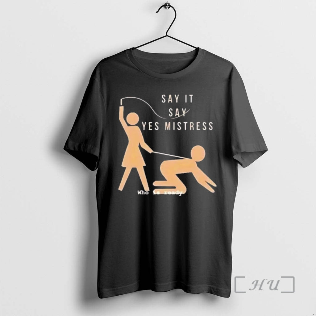 Officials Say It Say Yes Mistress Who Is Ready Tee