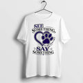 Officials See Something Say Something We Are Their Voice Paw Print Tee