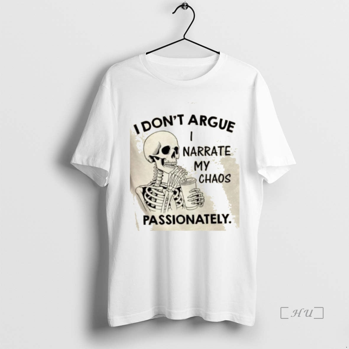 Officials Skeleton I Dont Argue I Narrate My Chaos Passionately T Shirt Sweater
