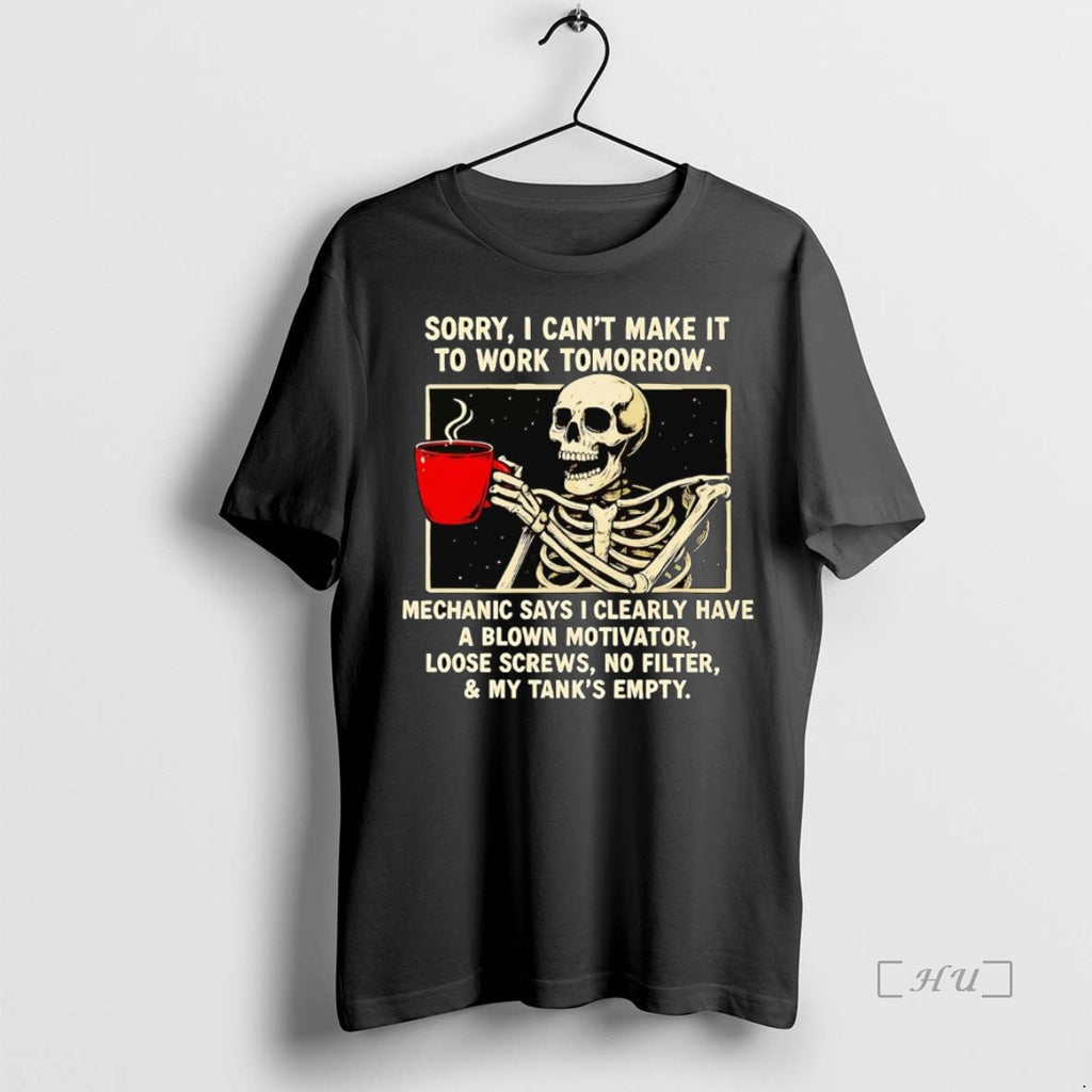 Officials Skeleton Sorry I Cant Make It To Work Tomorrow T Shirt Sweater