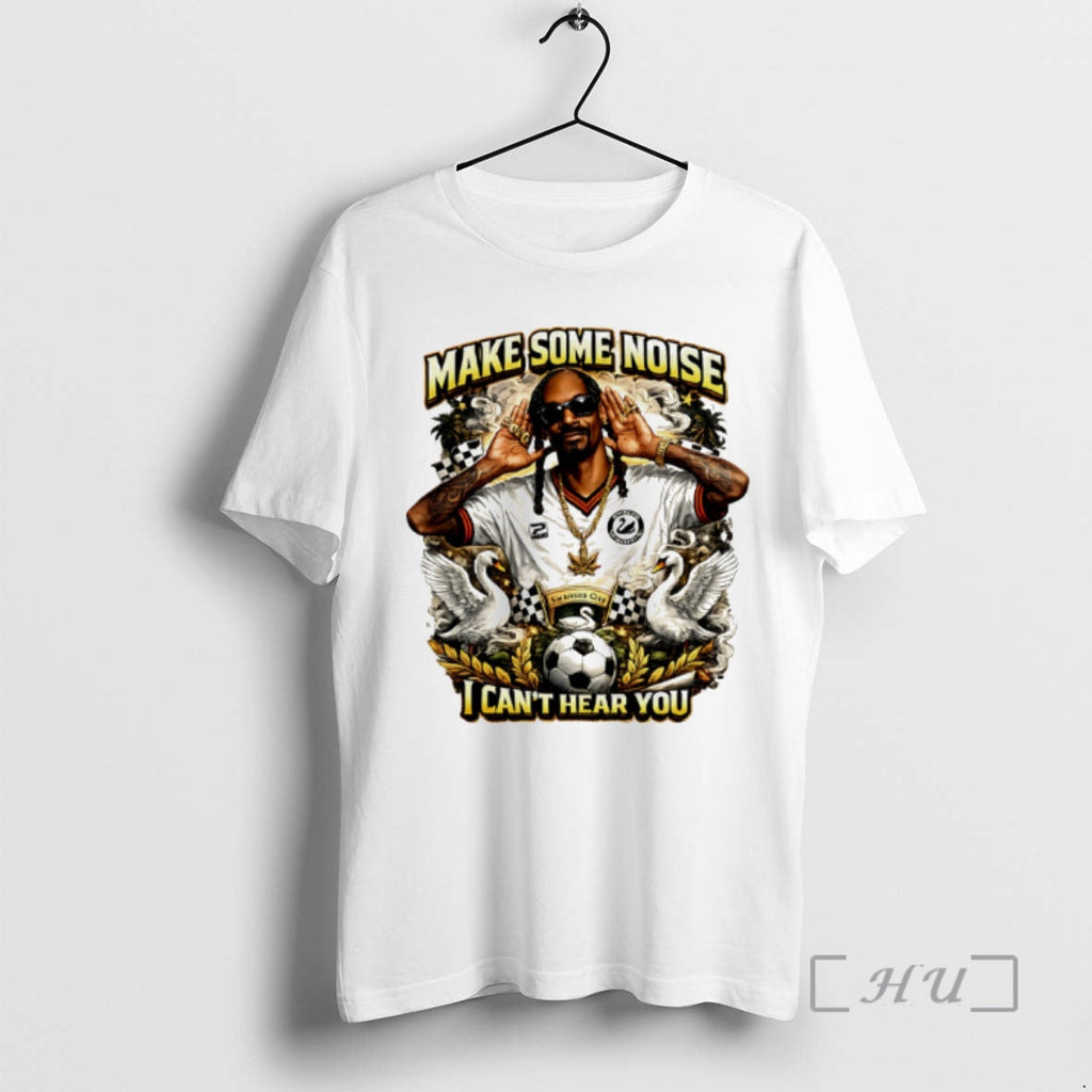 Officials Snoop Dogg Make Some Noise I Cant Hear You Swansea Premium T Shirts Sweater
