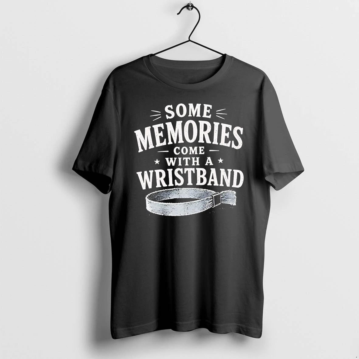 Officials Some Memories Come With A Wristband T Shirt Sweater