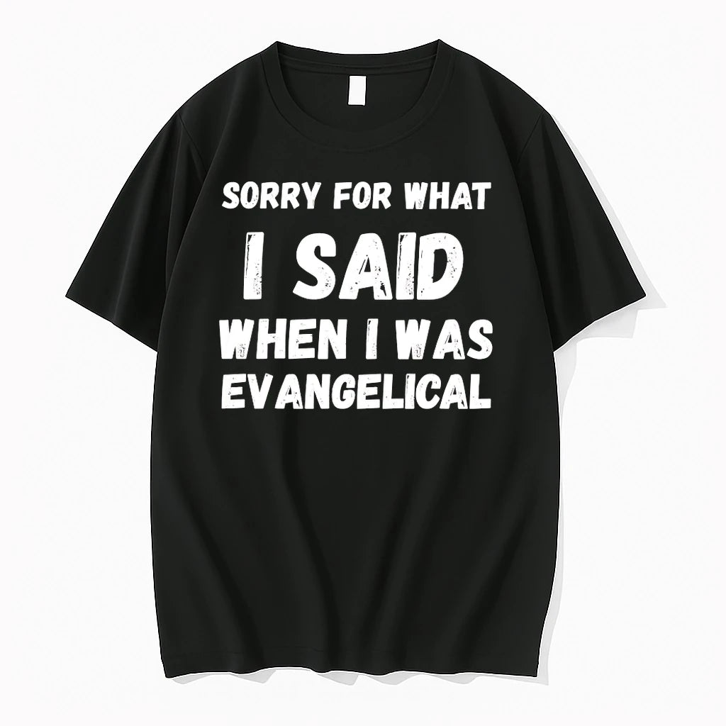 Officials Sorry For What I Said When I Was Evangelical T Shirt Sweater
