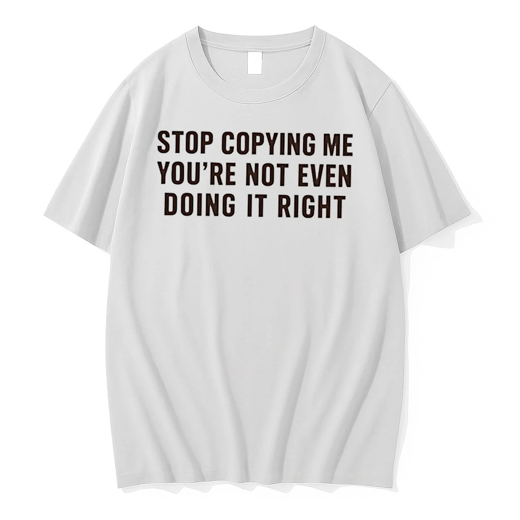 Officials Stop Copying Me Youre Not Even Doing It Right Tee Premium T Shirt