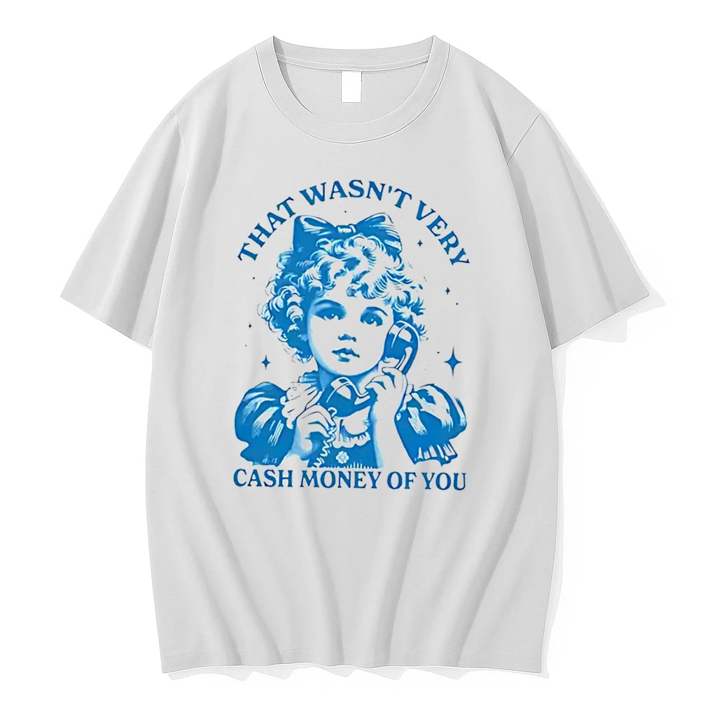 Officials That Wasnt Very Cash Money Of You Tee T Shirt Sweater