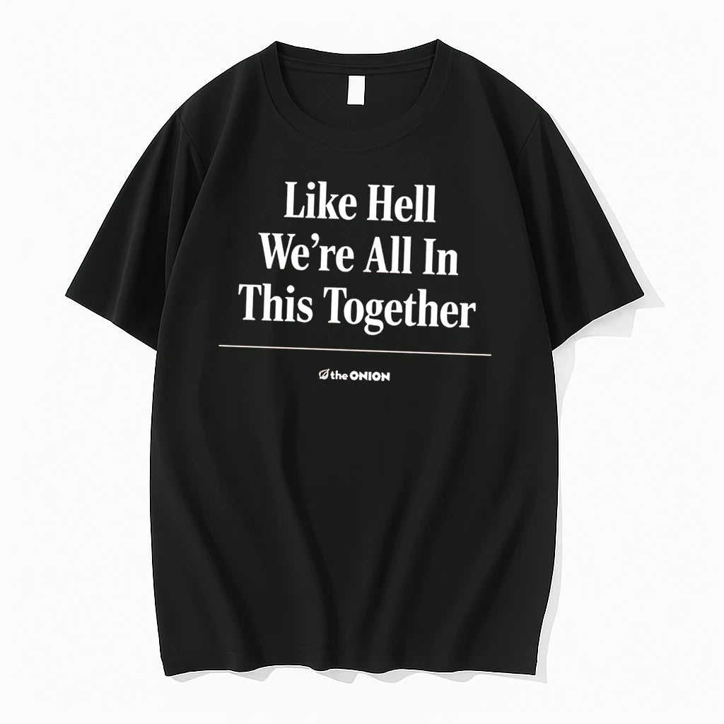 Officials The Onion Like Hell Were All In This Together Tee Premium T Shirt