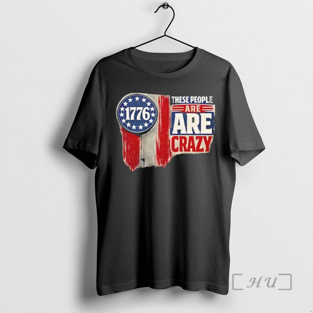 Officials These People Are Crazy 1776