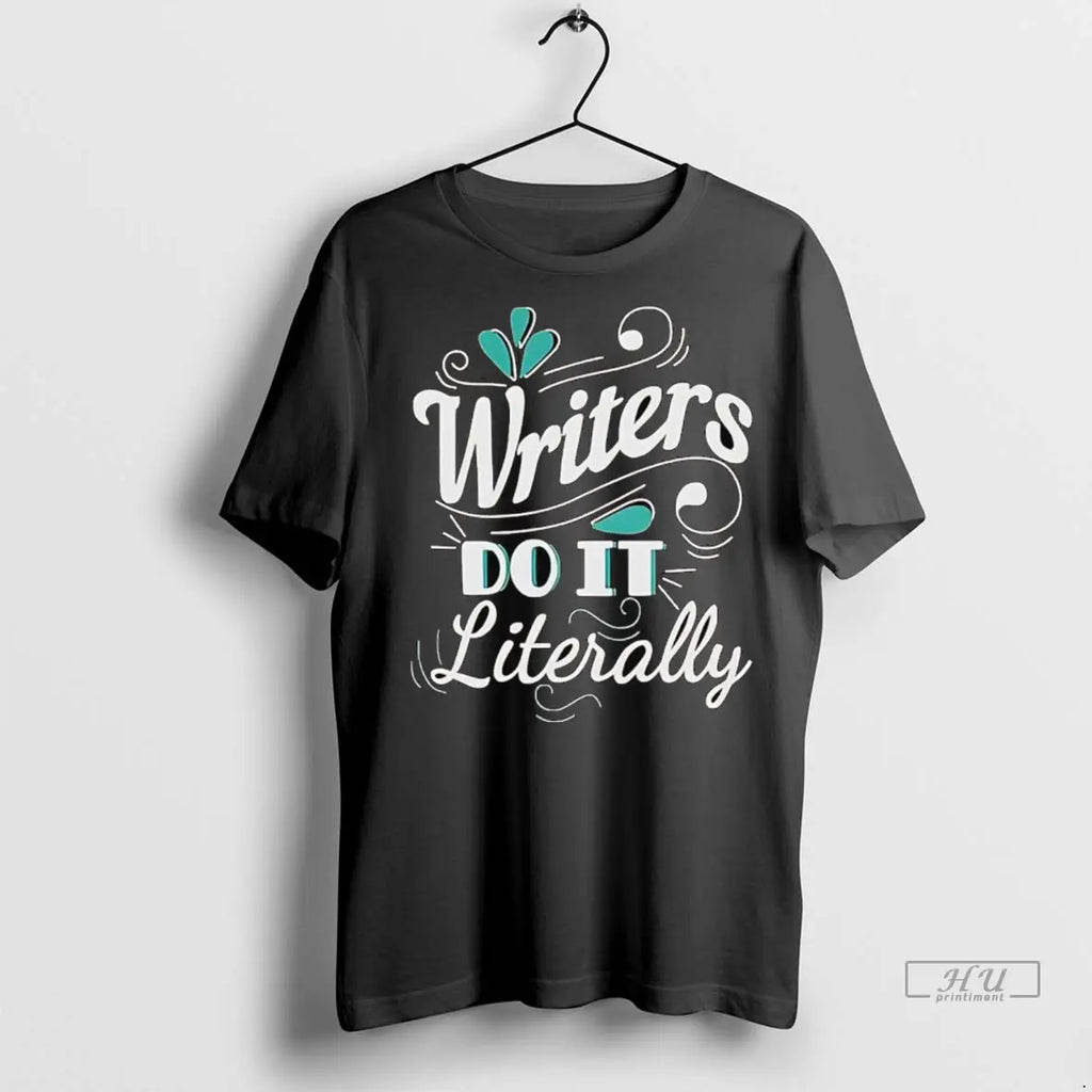 Officials Tom Hayworth Home Economics Wearing Writers Do It Literally T Shirts