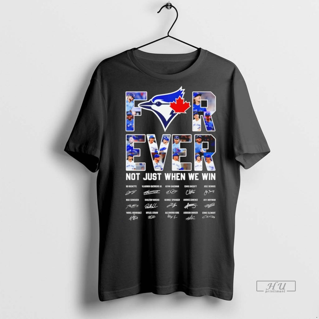 Officials Toronto Blue Jays 2025 Forever Not Just When We Win Signed Premium