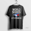 Officials Toronto Blue Jays World Series 2025 Lets Fucking Go Mlb Baseball Premium
