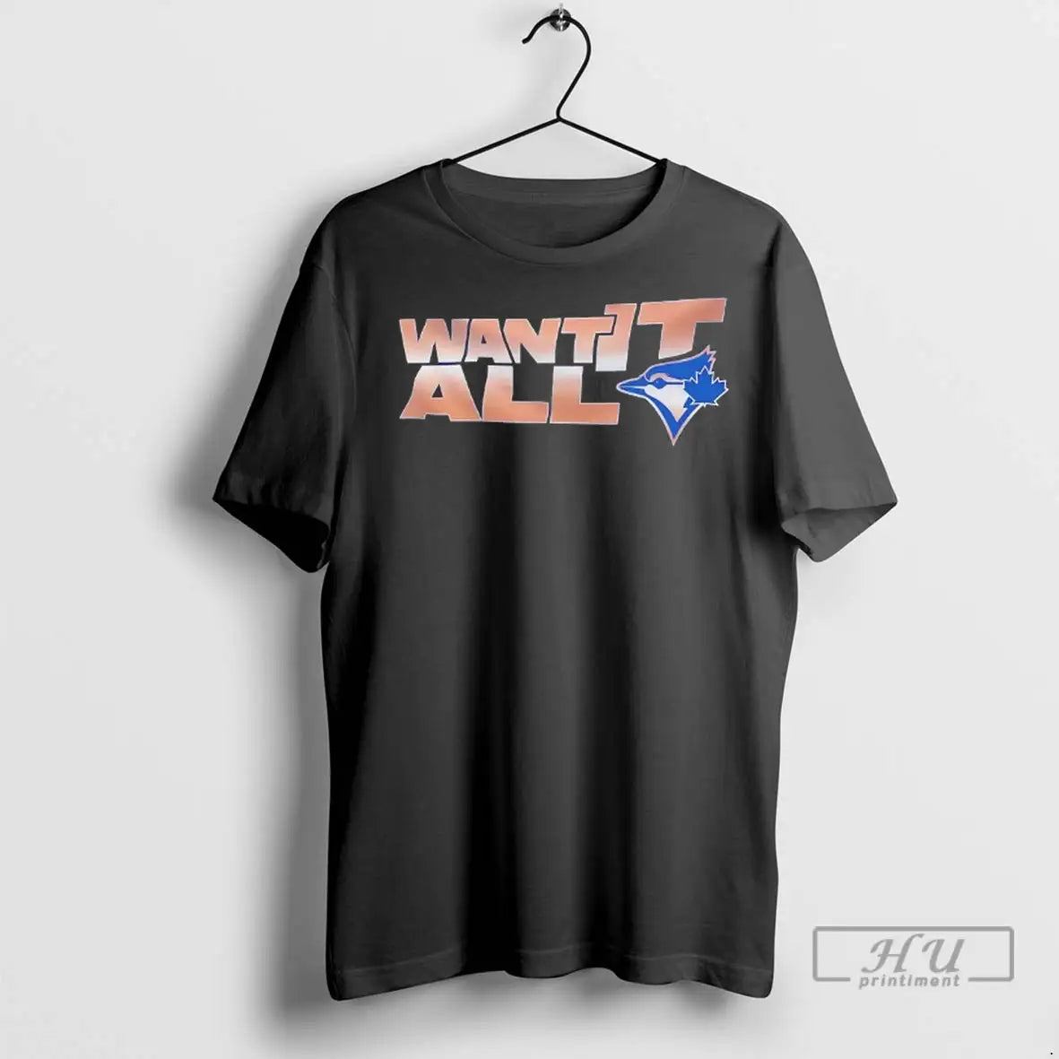 Officials Toronto Blue Jays Want It All T Shirts
