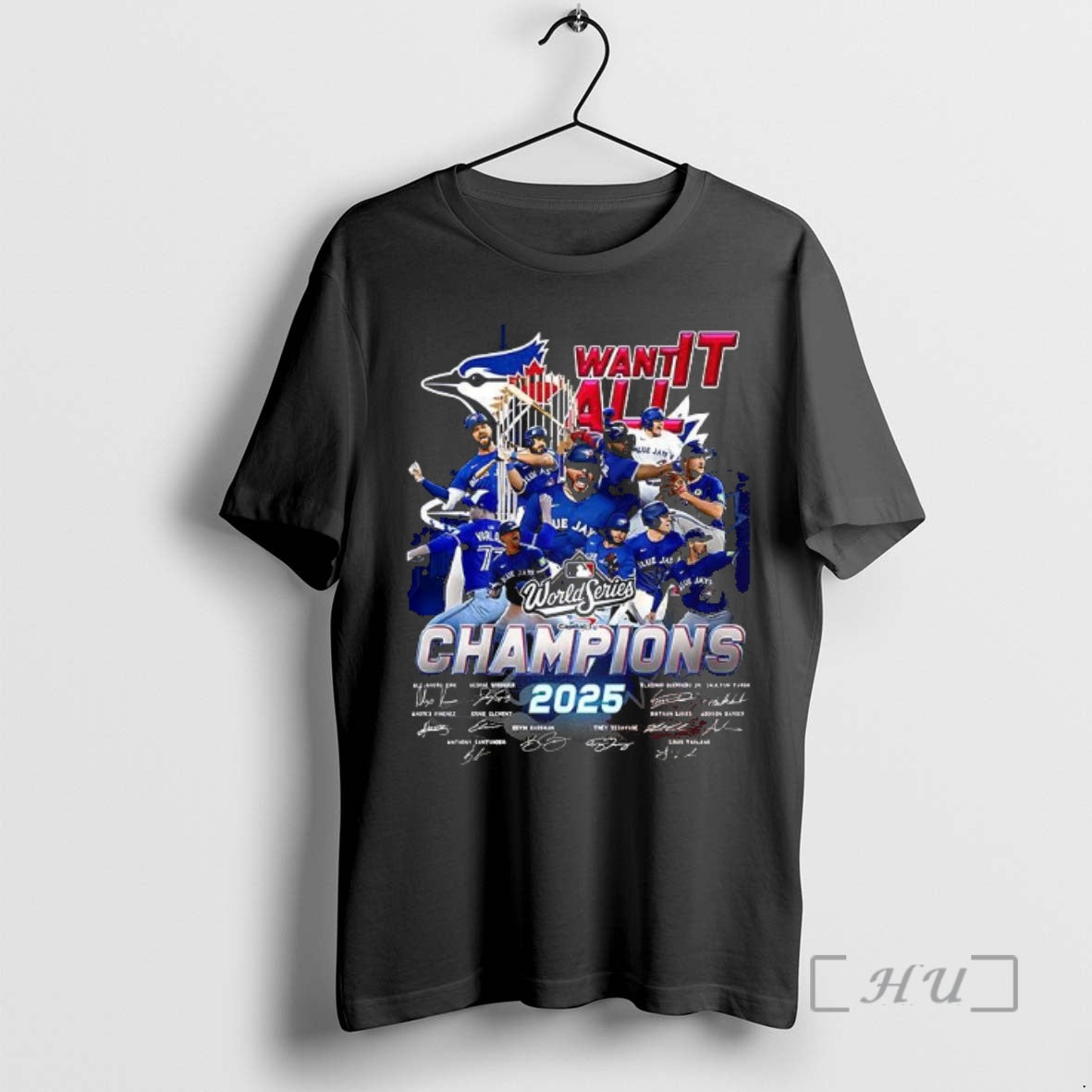 Officials Toronto Blue Jays Want It All World Series Champions Signature T Shirt Sweater