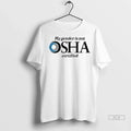 Officials Trendy My Gender Is Not Osha Certified Logo Ladies Shirt Sweater
