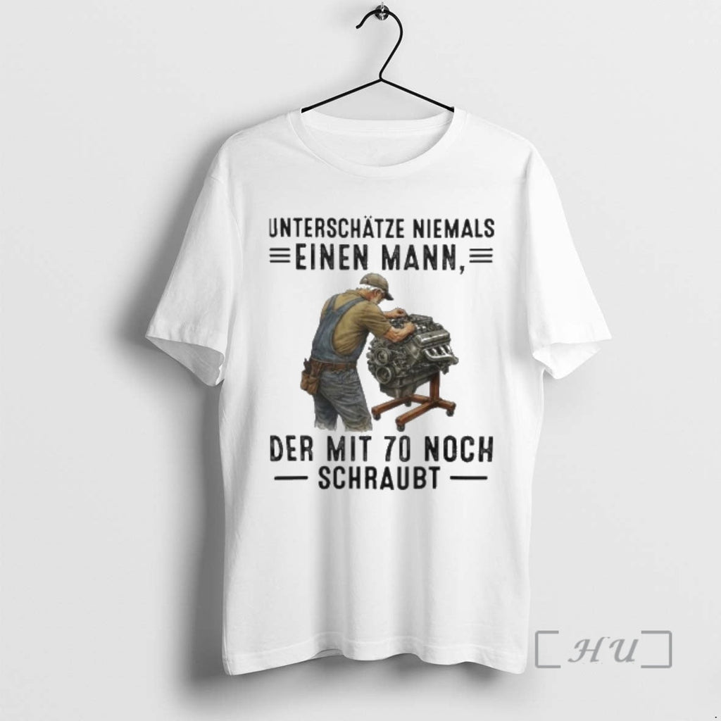 Officials Unterschatze Niemals Einen Mann Der Mit 70 Noch Schraubt