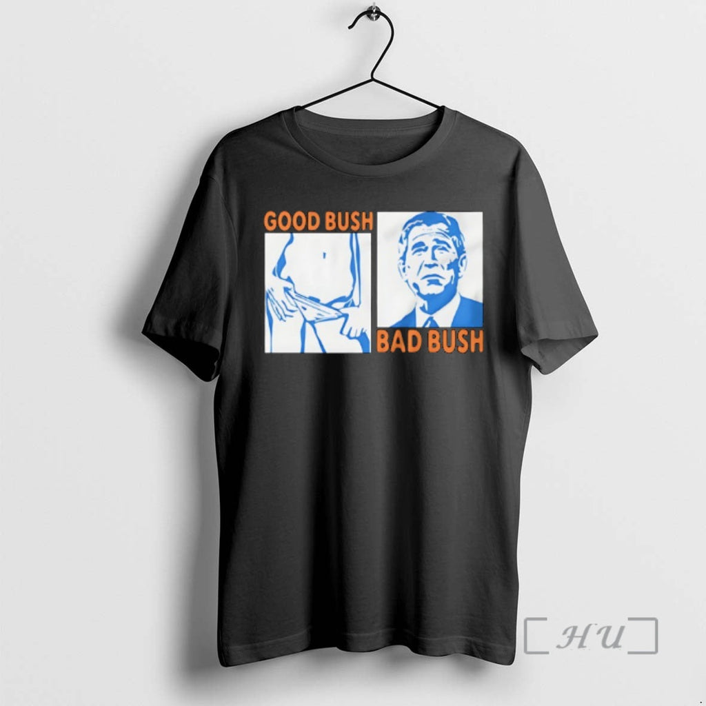 Officials Various Anti George W Bush Good Bush Bad Bush