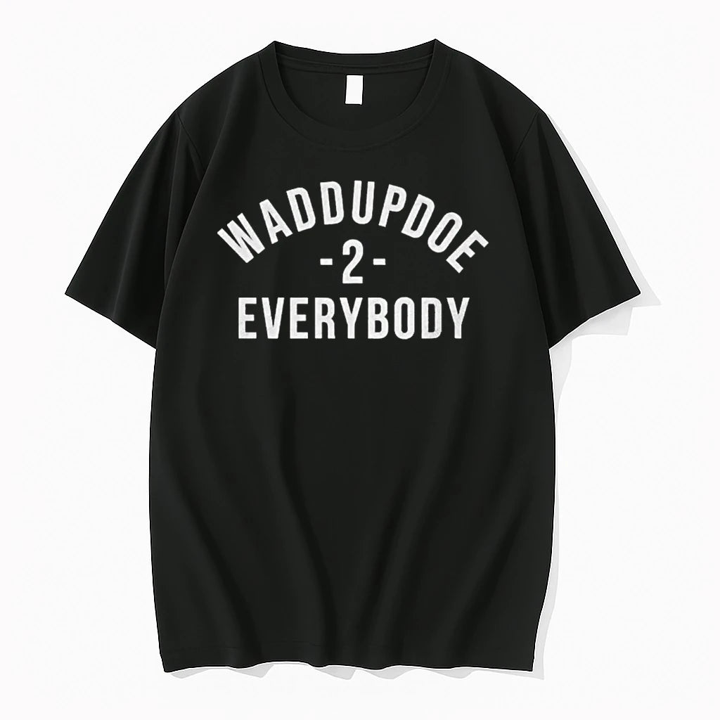 Officials Waddupdoe Vs Everybody T Shirt Sweater