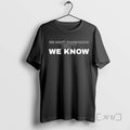 Officials We Dont Know Know But We Know T Shirt Sweater