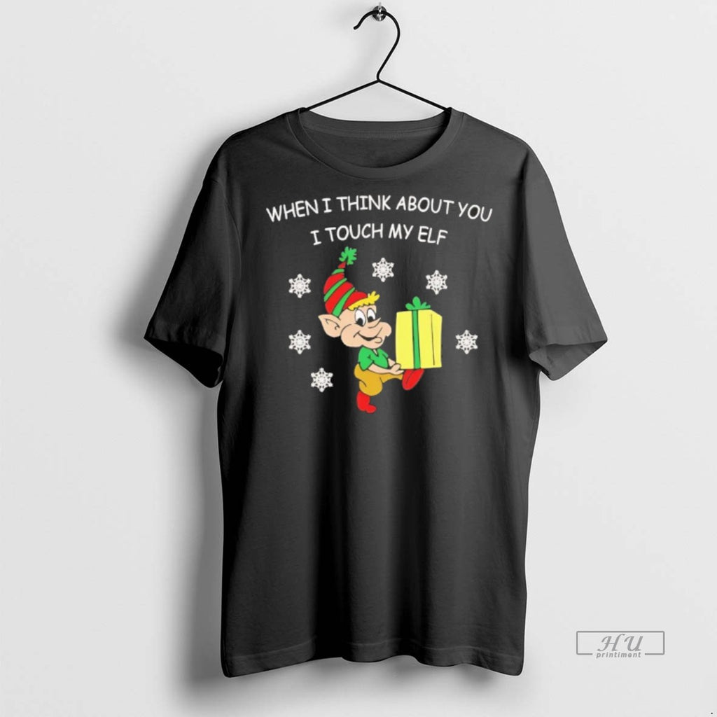 Officials When I Think About You I Touch My Elf Christmas Tee Shirt Sweater