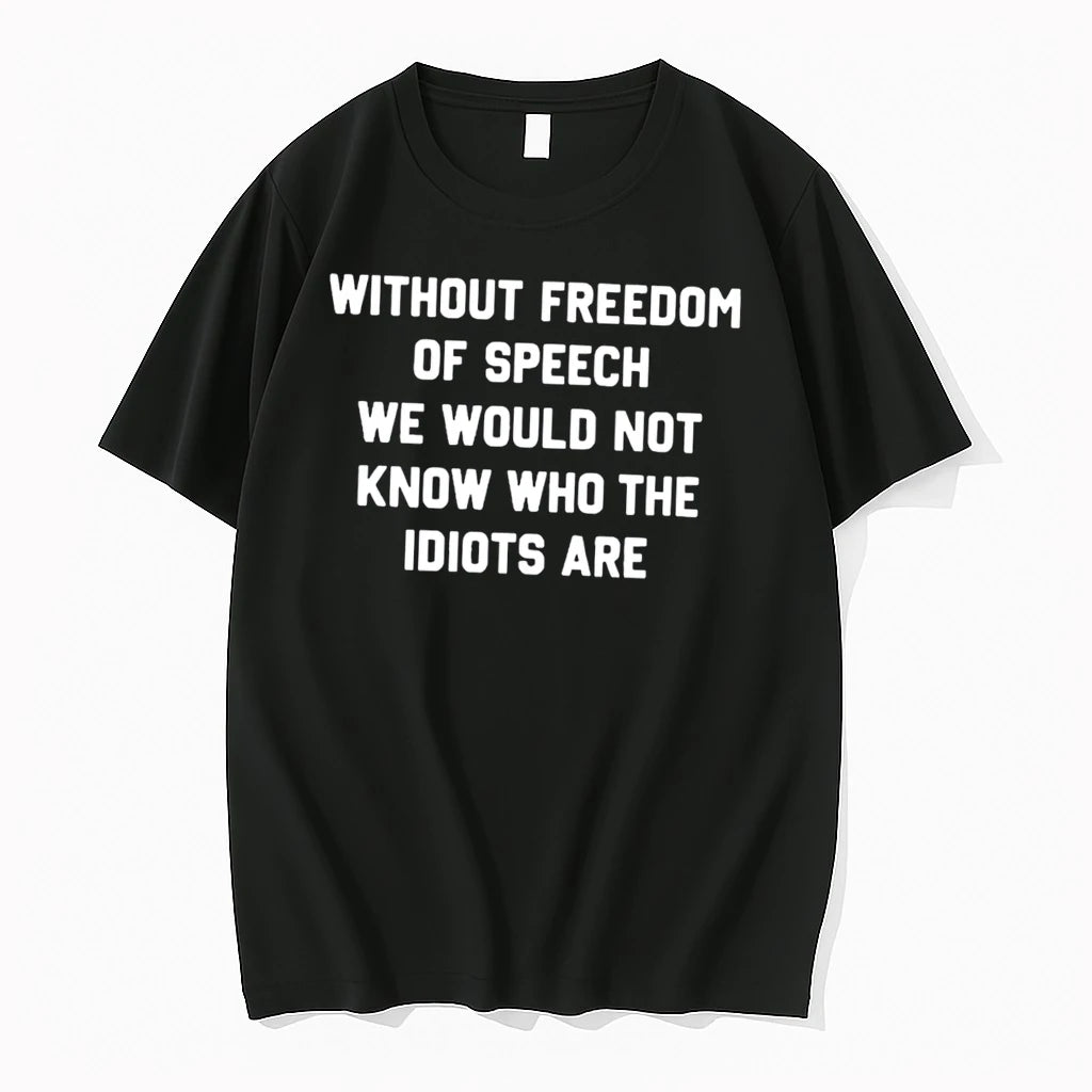 Officials Without Freedom Of Speech We Would Not Know Tee T Shirt Sweater