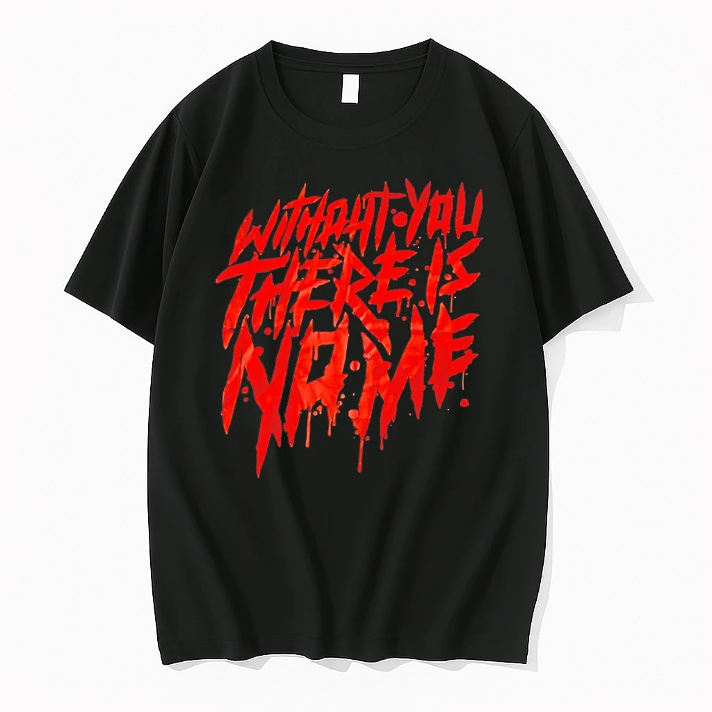 Officials Without You There Is No Me T Shirt Sweater