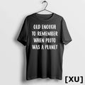 Old Enough To Remember When Pluto Was A Planet Tshirts Sweater