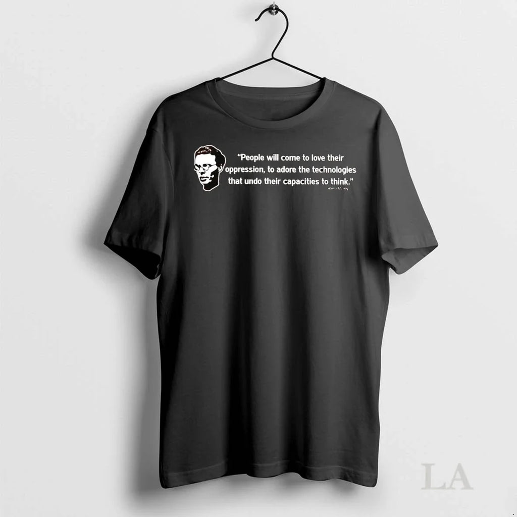Original Aldous Huxley People Will Come To Love Their Oppression To Adore Technologies