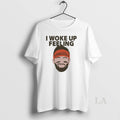 Original Baker Mayfield I Woke Up Feeling Dangerous