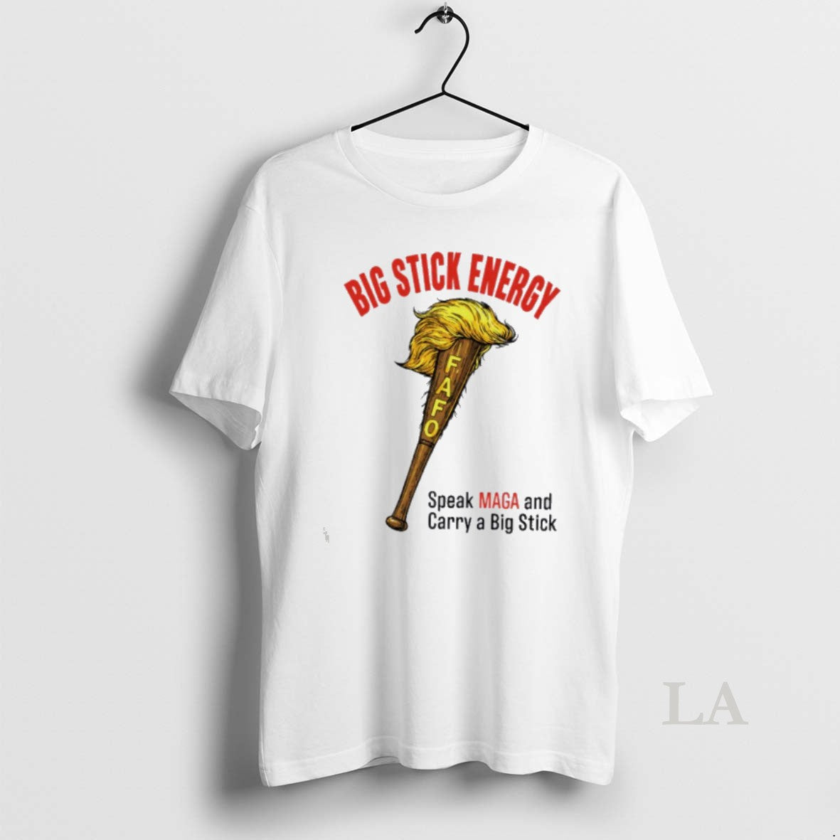 Original Big Stick Energy Speak Maga And Carry A Big Stick