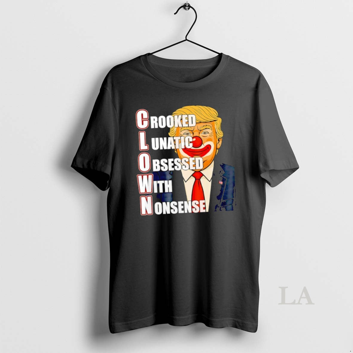 Original Clown Donald Trump Crooked Lunatic Obsessed With Nonsense