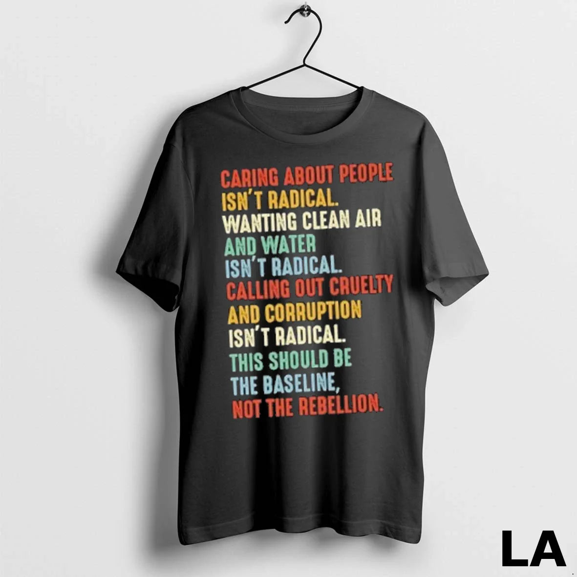 Original Caring About People Isnt Radical Wanting Clean Air And Water Isnt Radical