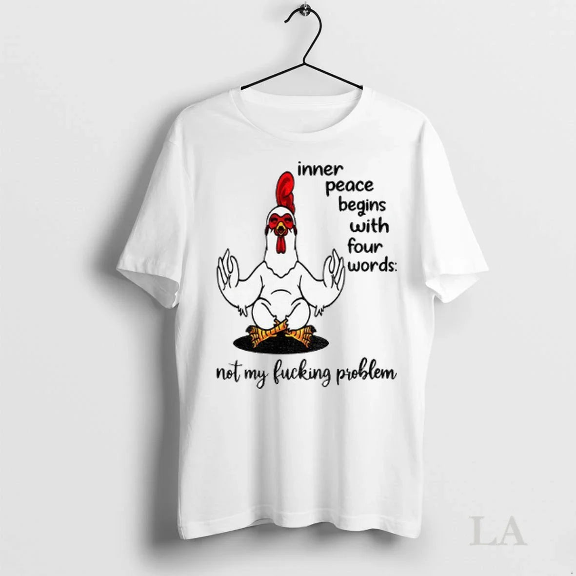 Original Chicken Inner Peace Begins With Four Words Not My Fucking Problem